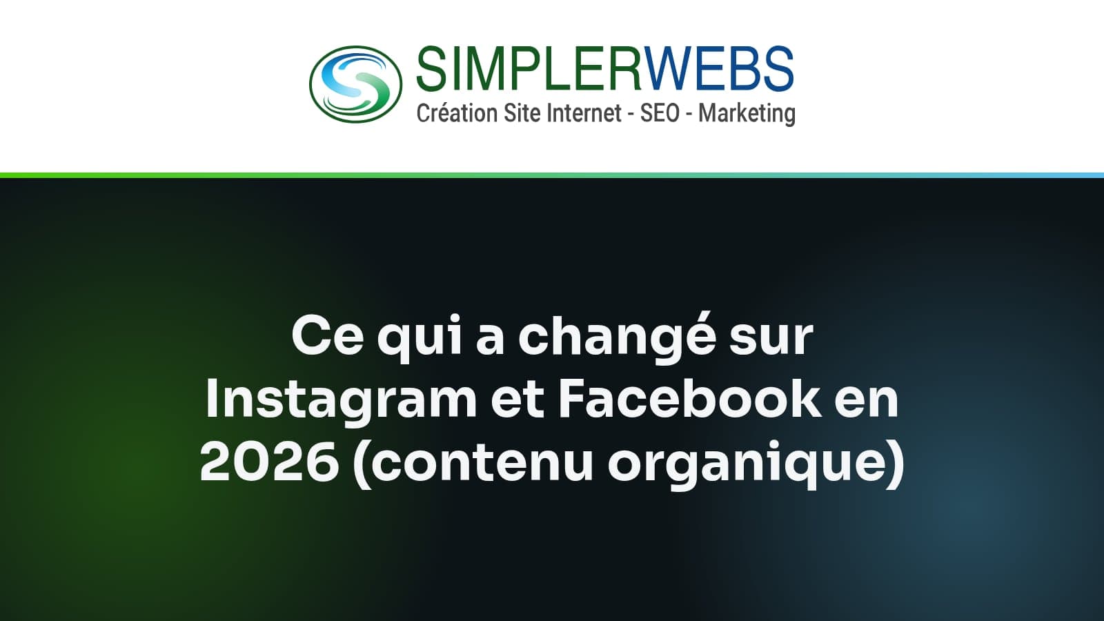 Logo SimplerWebs au-dessus du titre de l'article: Ce qui a changé sur Instagram et Facebook en 2026 (contenu organique)