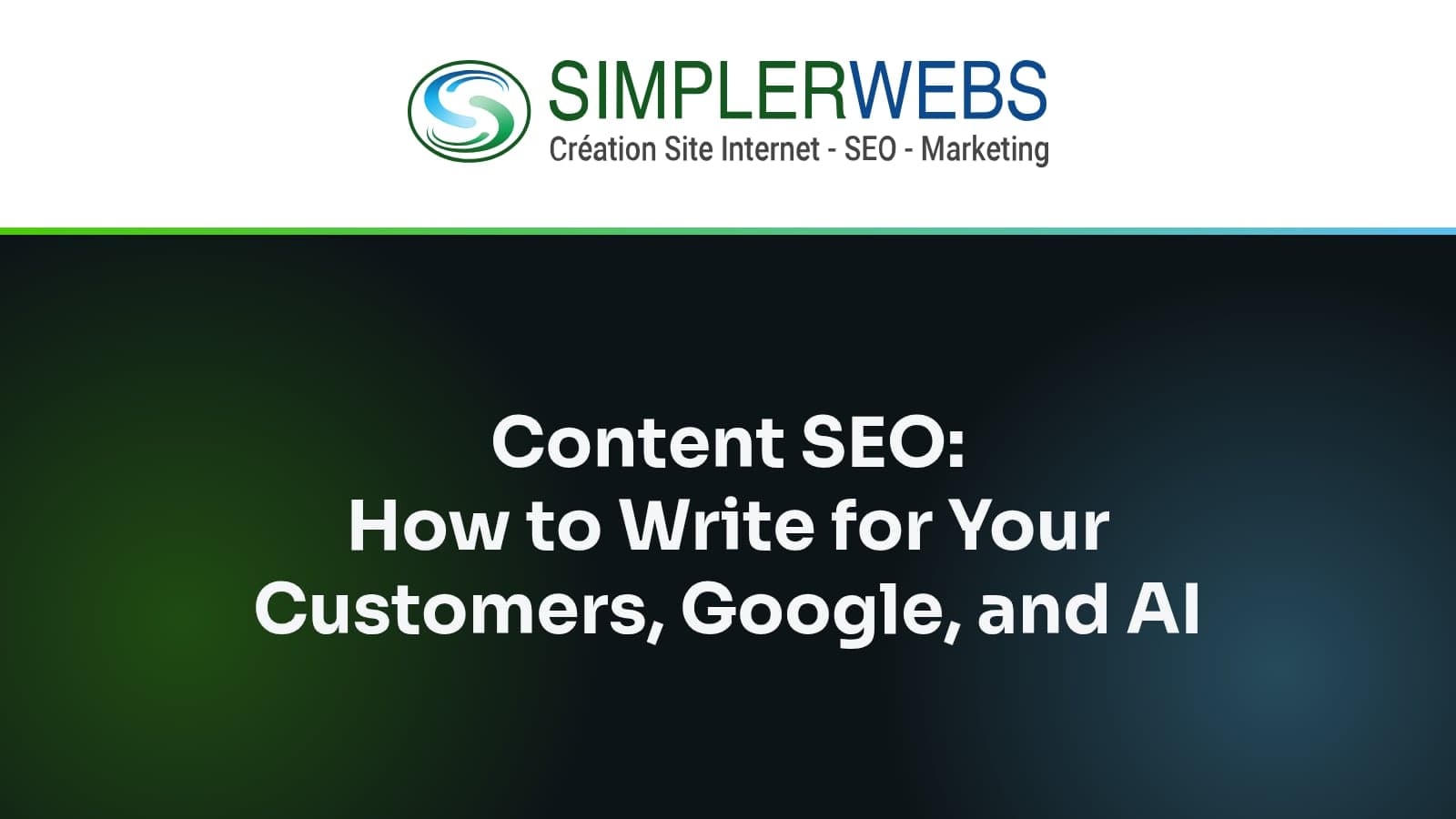 SimplerWebs logo above the article title: Content SEO: How to Write for Your Customers, Google, and AI
