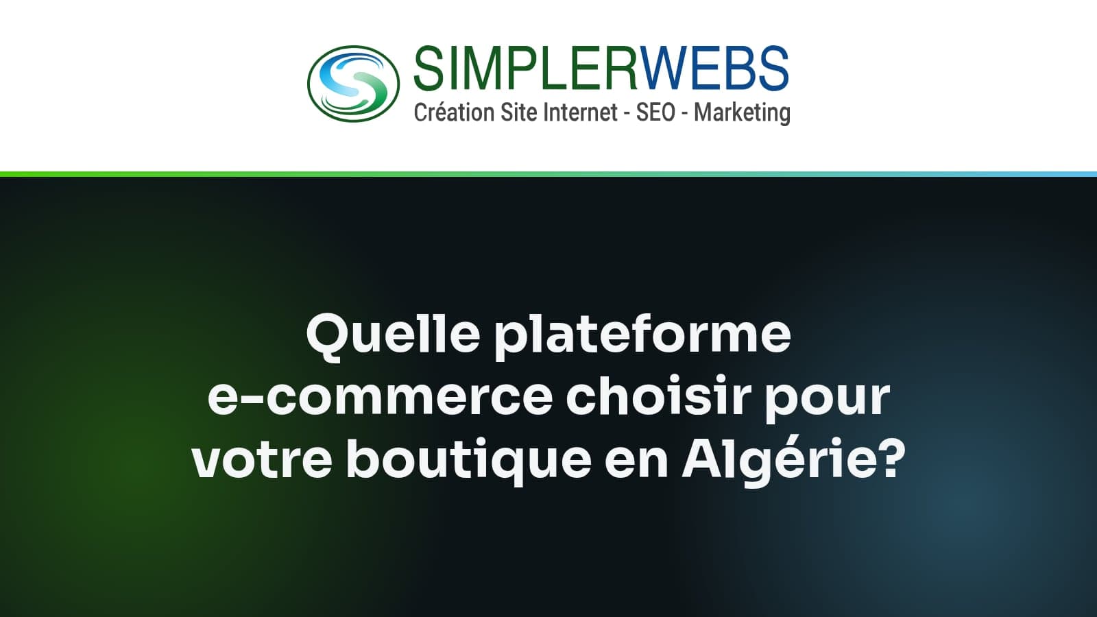 Logo SimplerWebs au-dessus du titre de l'article: Quelle plateforme e-commerce choisir pour votre boutique en Algérie?