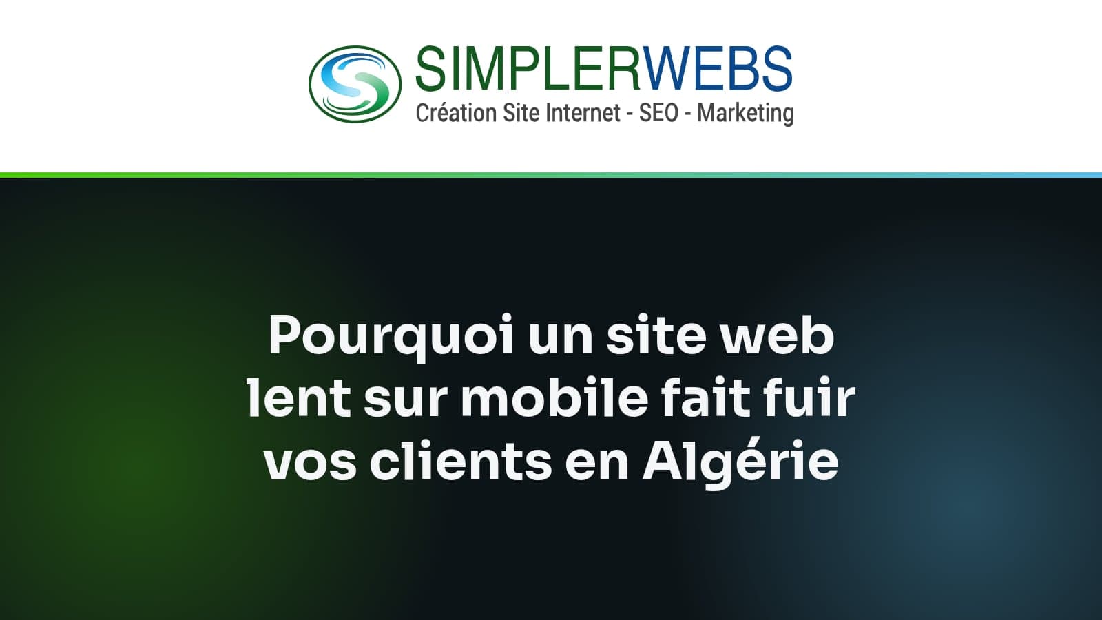 Logo SimplerWebs au-dessus du titre de l'article: Pourquoi un site web lent sur mobile fait fuir vos clients en Algérie