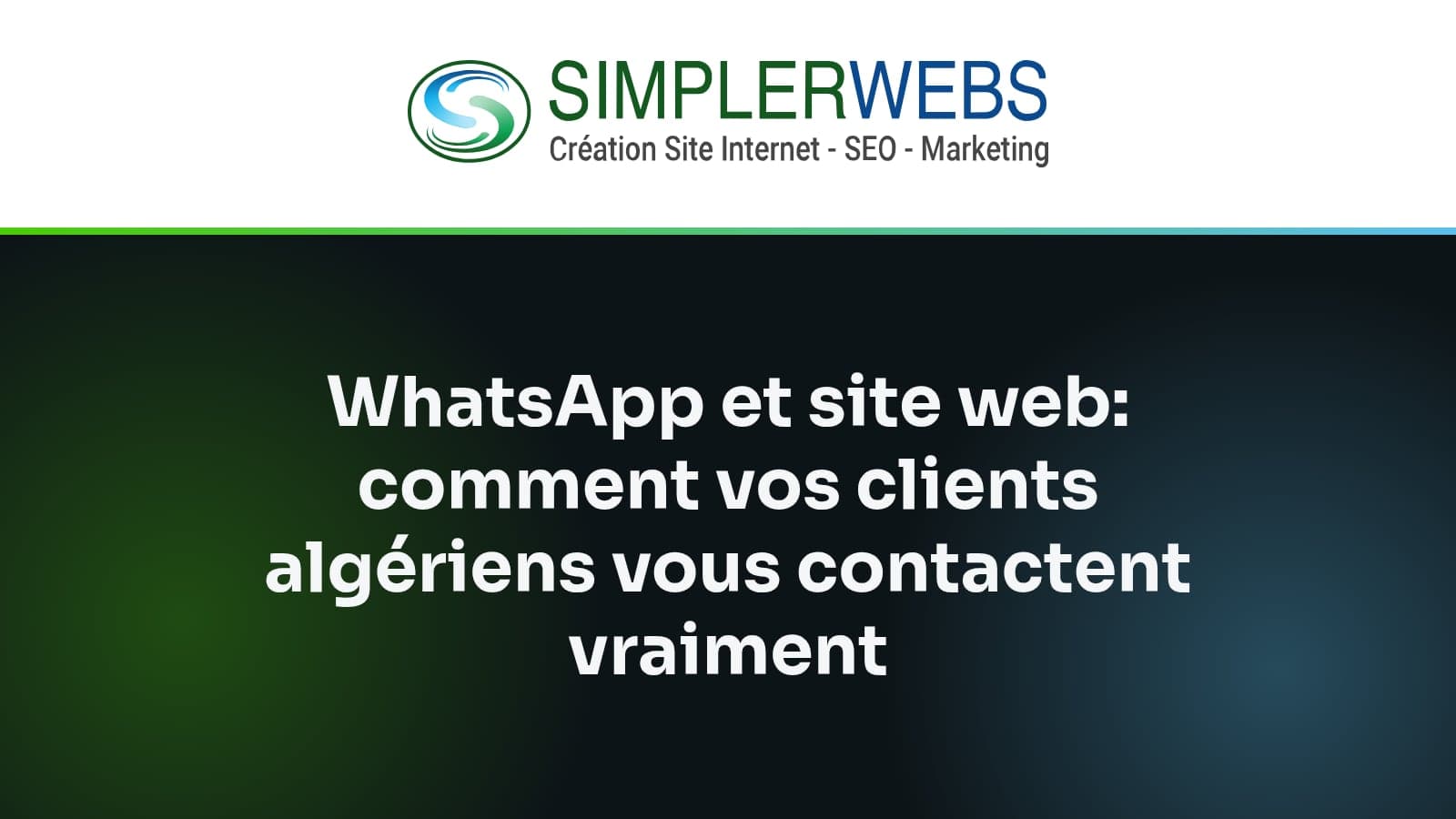 Logo SimplerWebs au-dessus du titre de l'article: WhatsApp et site web: comment vos clients algériens vous contactent vraiment